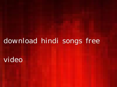 download hindi songs free video