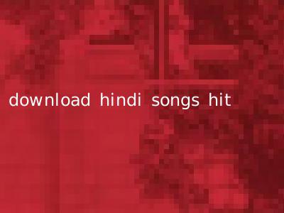 download hindi songs hit