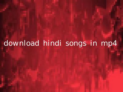 download hindi songs in mp4
