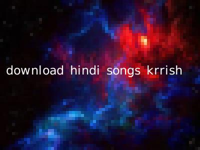 download hindi songs krrish