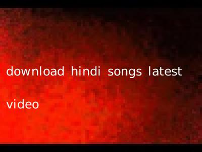 download hindi songs latest video