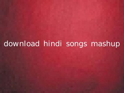 download hindi songs mashup