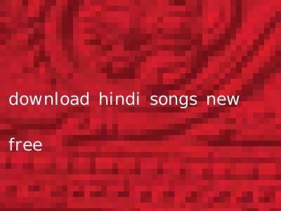 download hindi songs new free