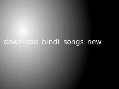download hindi songs new