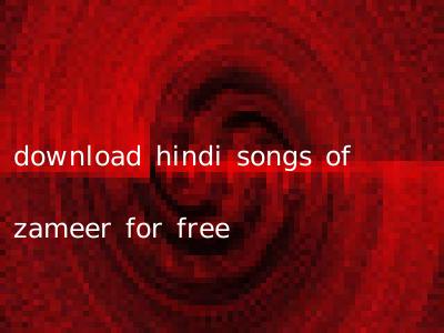download hindi songs of zameer for free