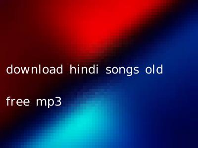 download hindi songs old free mp3