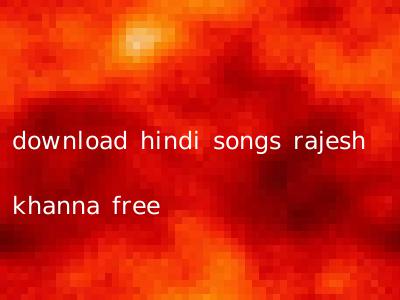 download hindi songs rajesh khanna free