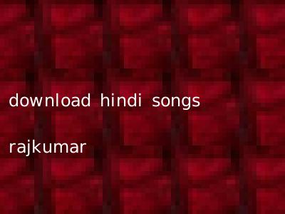 download hindi songs rajkumar