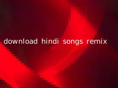 download hindi songs remix