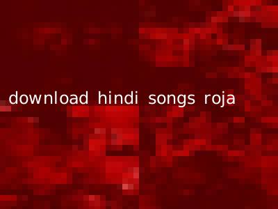 download hindi songs roja