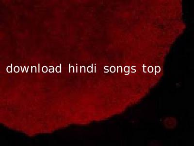download hindi songs top