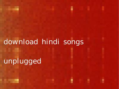 download hindi songs unplugged