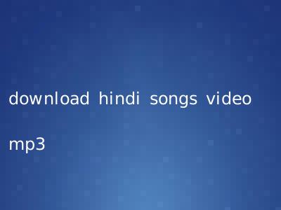 download hindi songs video mp3