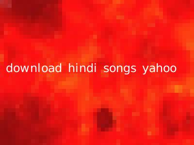 download hindi songs yahoo