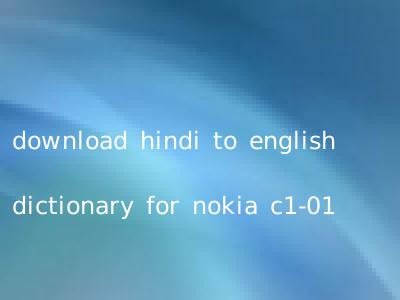 download hindi to english dictionary for nokia c1-01