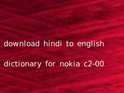 download hindi to english dictionary for nokia c2-00