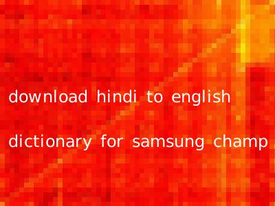 download hindi to english dictionary for samsung champ