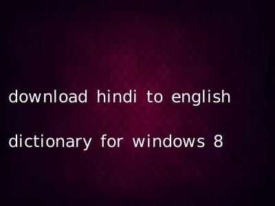 download hindi to english dictionary for windows 8