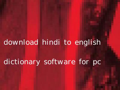 download hindi to english dictionary software for pc