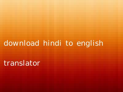 download hindi to english translator