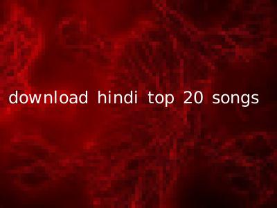 download hindi top 20 songs