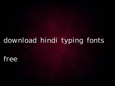 download hindi typing fonts free