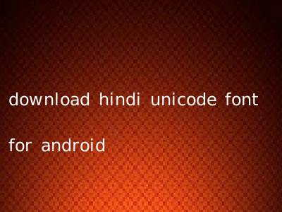 download hindi unicode font for android