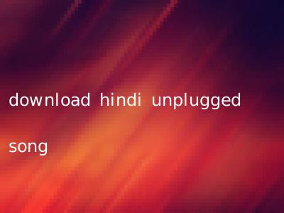 download hindi unplugged song