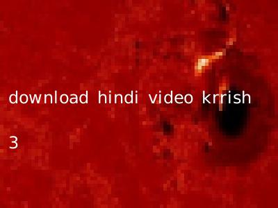 download hindi video krrish 3