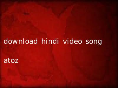 download hindi video song atoz