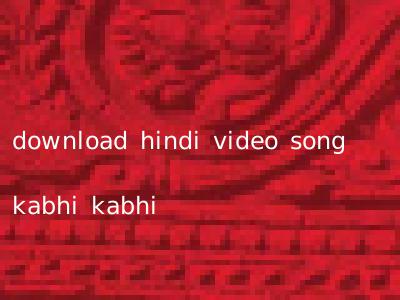 download hindi video song kabhi kabhi