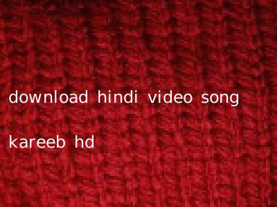download hindi video song kareeb hd
