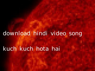 download hindi video song kuch kuch hota hai
