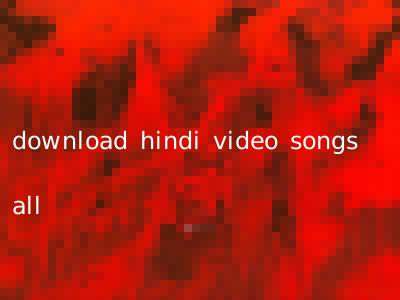 download hindi video songs all