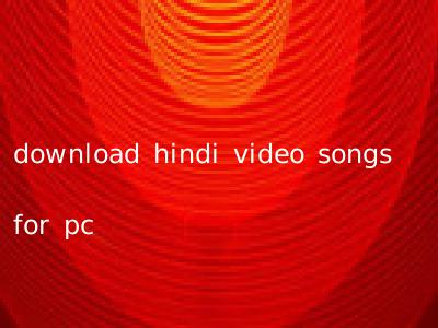 download hindi video songs for pc