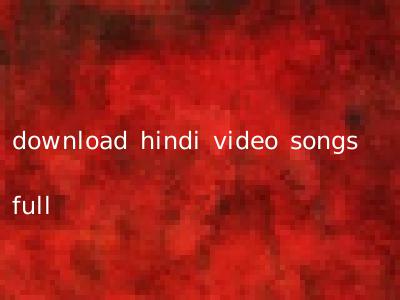 download hindi video songs full
