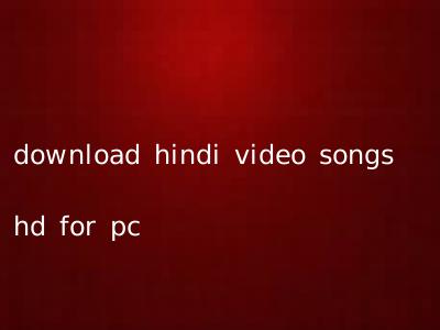 download hindi video songs hd for pc