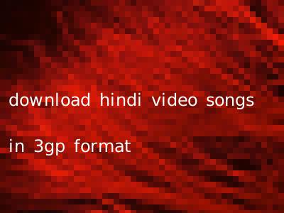 download hindi video songs in 3gp format