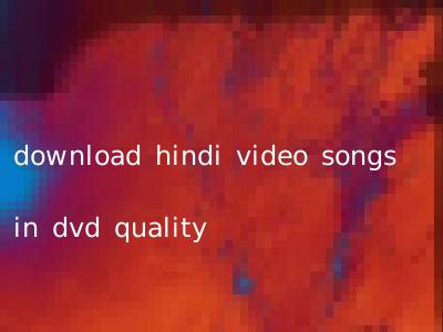 download hindi video songs in dvd quality