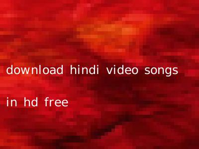 download hindi video songs in hd free