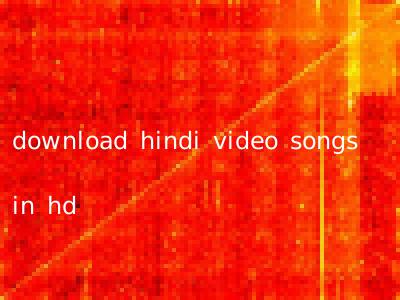 download hindi video songs in hd