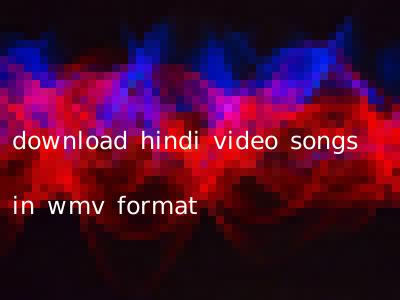 download hindi video songs in wmv format