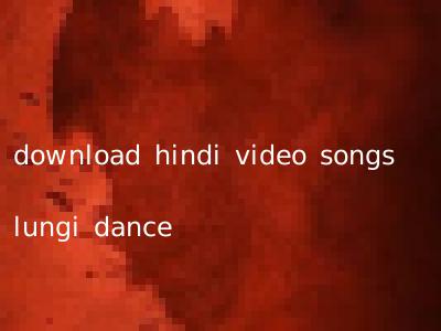 download hindi video songs lungi dance