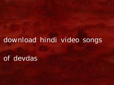 download hindi video songs of devdas