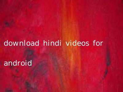download hindi videos for android