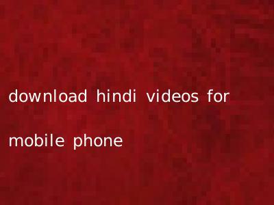 download hindi videos for mobile phone