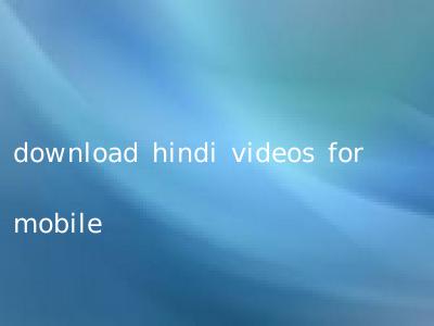 download hindi videos for mobile