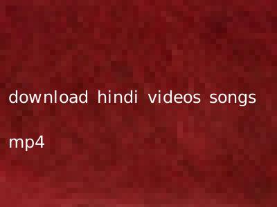 download hindi videos songs mp4