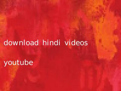 download hindi videos youtube