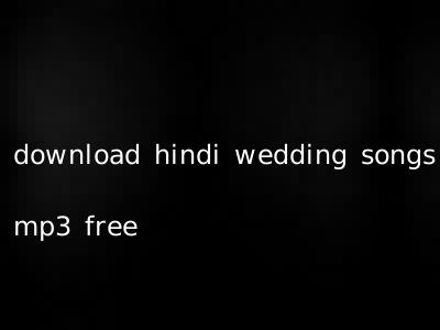 download hindi wedding songs mp3 free